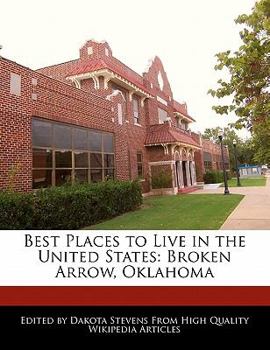 Paperback Best Places to Live in the United States: Broken Arrow, Oklahoma Book