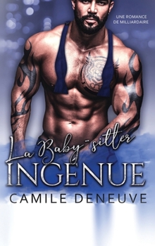 Hardcover La Baby-sitter ingénue: Romance de Milliardaire [French] Book