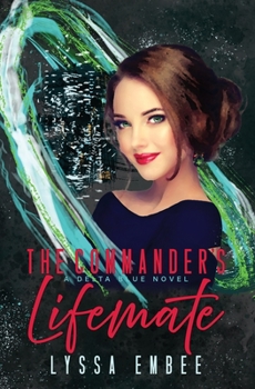 Paperback The Commander's Lifemate (A Delta Blue Novel): A SciFi Alien Romance Book