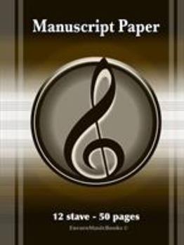 Paperback Manuscript Paper (50 Pages - 12 Stave) Book