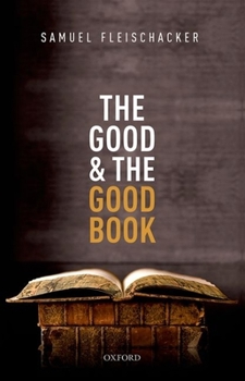 Hardcover The Good and the Good Book: Revelation as a Guide to Life Book