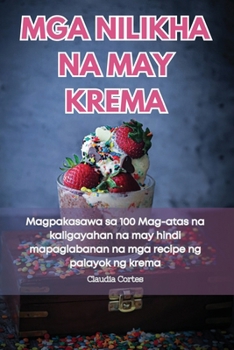 MGA Nilikha Na May Krema (Philippine Languages Edition)