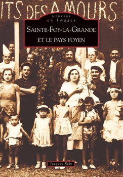 Paperback Sainte-Foy-la-Grande et le Pays Foyen [French] Book