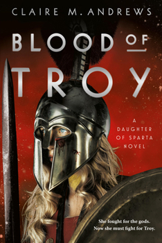 Blood of Troy - Book #2 of the Daughter of Sparta