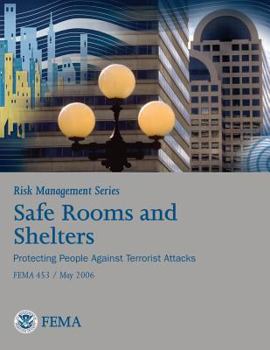 Risk Management Series: Safe Rooms and Shelters - Protecting People Against Terrorist Attacks - Book  of the Risk Management Series
