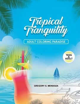 Paperback Tropical Tranquility: Adult Coloring Paradise Book