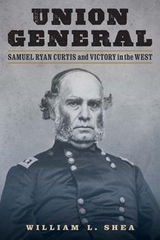 Hardcover Union General: Samuel Ryan Curtis and Victory in the West Book
