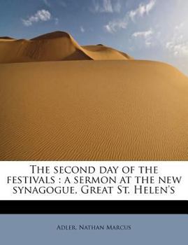 Paperback The Second Day of the Festivals: A Sermon at the New Synagogue, Great St. Helen's Book