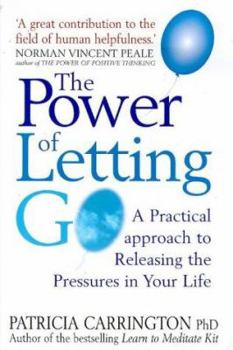 Paperback The Power of Letting Go: A Practical Approach to Releasing the Pressures of Life Book