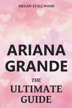 Paperback Ariana Grande The Ultimate Guide Book