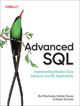 Paperback Advanced SQL: Implementing Modern Data Solutions and ML Applications Book