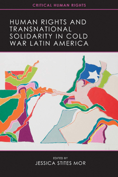 Paperback Human Rights and Transnational Solidarity in Cold War Latin America Book