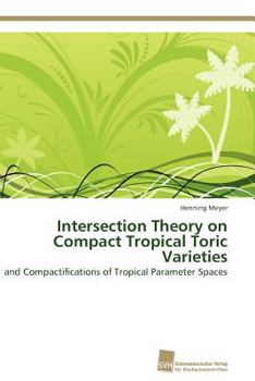 Paperback Intersection Theory on Compact Tropical Toric Varieties [German] Book