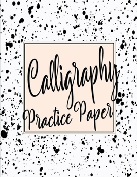 Paperback Calligraphy Practice Sheets: Workbook of Slanted Grid Calligraphy Paper Modern Calligraphy Handwriting for Beginners - Black Spray Book