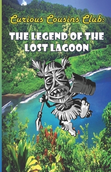 Paperback Curious Cousins Club: The Legend of the Lost Lagoon Book