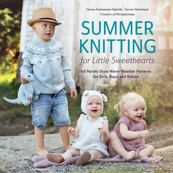 Hardcover Summer Knitting for Little Sweethearts: 40 Nordic-Style Warm Weather Patterns for Girls, Boys, and Babies Book