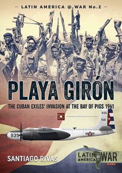 Paperback Playa Gir?n: The Cuban Exiles' Invasion at the Bay of Pigs 1961 Book