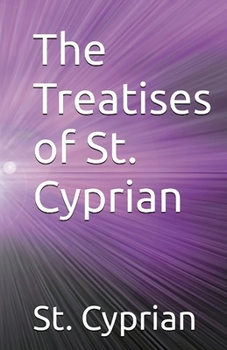 Paperback The Treatises of St. Cyprian Book