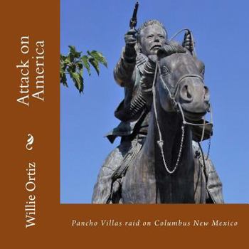 Paperback Attack on America: Pancho Villas Raid on Columbus New Mexico Book