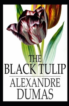 Paperback The Black Tulip: (illustrated edition) Book
