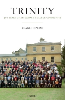 Hardcover Trinity: 450 Years of an Oxford College Community Book