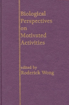 Hardcover Biological Perspectives on Motivated Activities Book