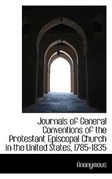 Paperback Journals of General Conventions of the Protestant Episcopal Church in the United States, 1785-1835 Book