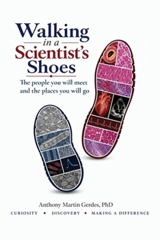 Walking in a Scientist's Shoes: The People You Will Meet and the Places You Will Go