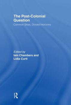 Hardcover The Postcolonial Question: Common Skies, Divided Horizons Book