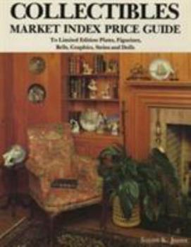 Paperback Collectibles Market Index Price Guide: To Limited Edition Plates, Figurines, Bells, Graphics, Steins and Dolls Book