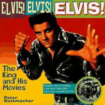 Hardcover Elvis! Elvis! Elvis!: The King and His Movies [With CD] Book