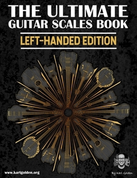 Paperback The Ultimate Guitar Scales Book (Left-Handed Edition): Essential For Every Guitar Player Book
