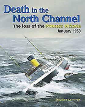 Paperback Death in the North Channel: The Loss of the Princess Victoria, January 1953 Book