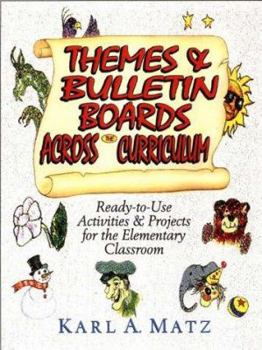 Paperback Themes & Bulletin Boards Across the Curriculum: Ready-To-Use Activities & Projects for the Elementary Classroom Book