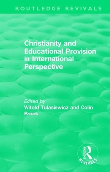 Paperback Christianity and Educational Provision in International Perspective Book