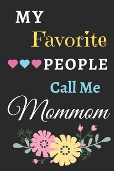 Paperback My Favorite People Call Me Mommom: lined notebook, Gift for mothers, grandma Book