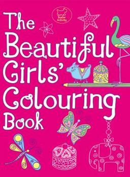 Paperback The Beautiful Girls' Colouring Book