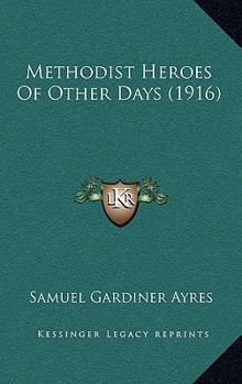 Paperback Methodist Heroes Of Other Days (1916) Book