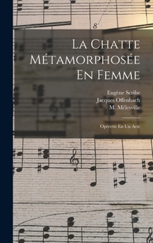 Hardcover La Chatte Métamorphosée En Femme: Opérette En Un Acte [French] Book