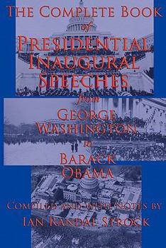 Paperback The Complete Book of Presidential Inaugural Speeches: From George Washington to Barack Obama Book