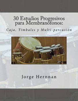 Paperback 30 Estudios Progresivos para Membranofonos: Caja, Timbales y Multi-percusion [Spanish] Book