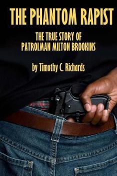 Paperback Phantom Rapist: The True Story of Patrolman Milton Brookins Book