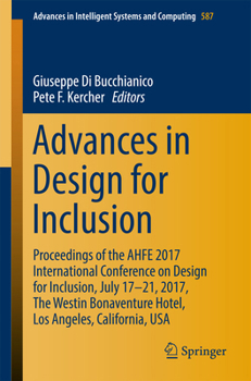 Advances in Design for Inclusion: Proceedings of the Ahfe 2017 Conference on Design for Inclusion, July 17-21, 2017, Los Angeles, California, USA