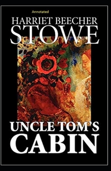 Paperback Uncle Tom's Cabin Annotated Book