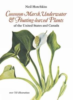Paperback Common Marsh, Underwater and Floating-Leaved Plants: Of the United States and Canada Book