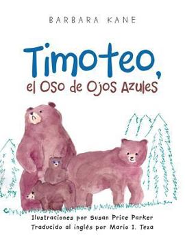 Paperback Timoteo: el Oso de Ojos Azules [Spanish] Book