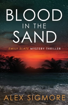 Blood In The Sand (Emily Slate FBI Mystery Thriller)