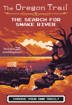The Oregon Trail: The Search for Snake River - Book #3 of the Oregon Trail