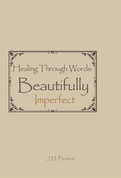 Paperback Healing Through Words: Beautifully Imperfect Book