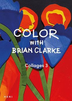 Paperback Color with Brian Clarke: Collages 3 Book